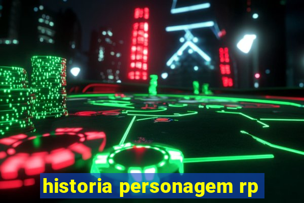 historia personagem rp